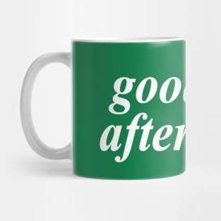 good afternoon Mug